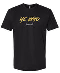 He Who T-Shirt