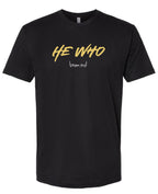 He Who T-Shirt