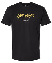 Load image into Gallery viewer, He Who T-Shirt